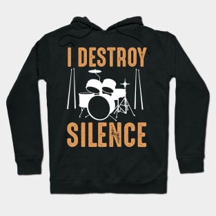 i destroy silence drums Hoodie